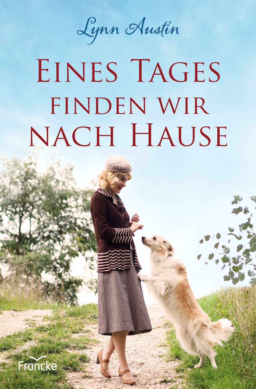 Lynn Austin Eines Tages finden wir nach Hause Francke Verlag historischer Roman Bibel christlich